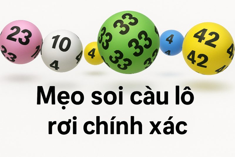 Mẹo soi cầu lô rơi chính xác